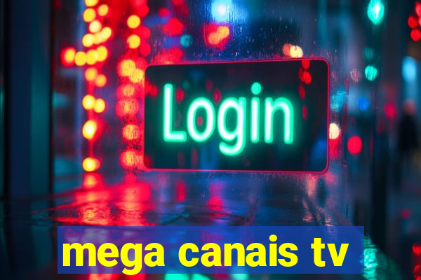 mega canais tv