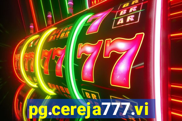 pg.cereja777.vip