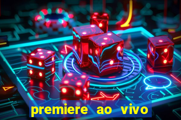 premiere ao vivo gratis fluminense