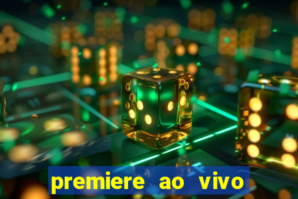 premiere ao vivo gratis fluminense