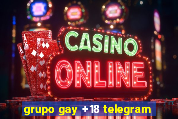 grupo gay +18 telegram