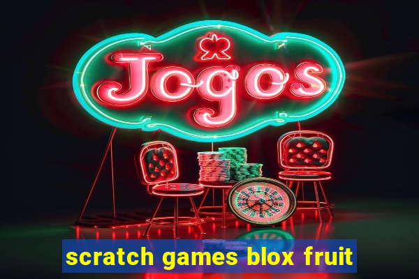 scratch games blox fruit