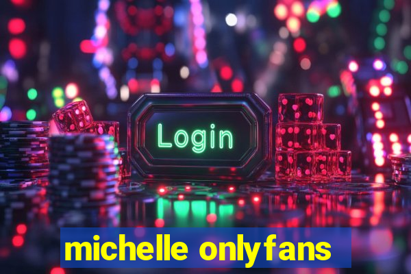 michelle onlyfans