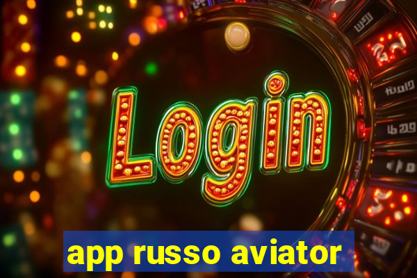 app russo aviator