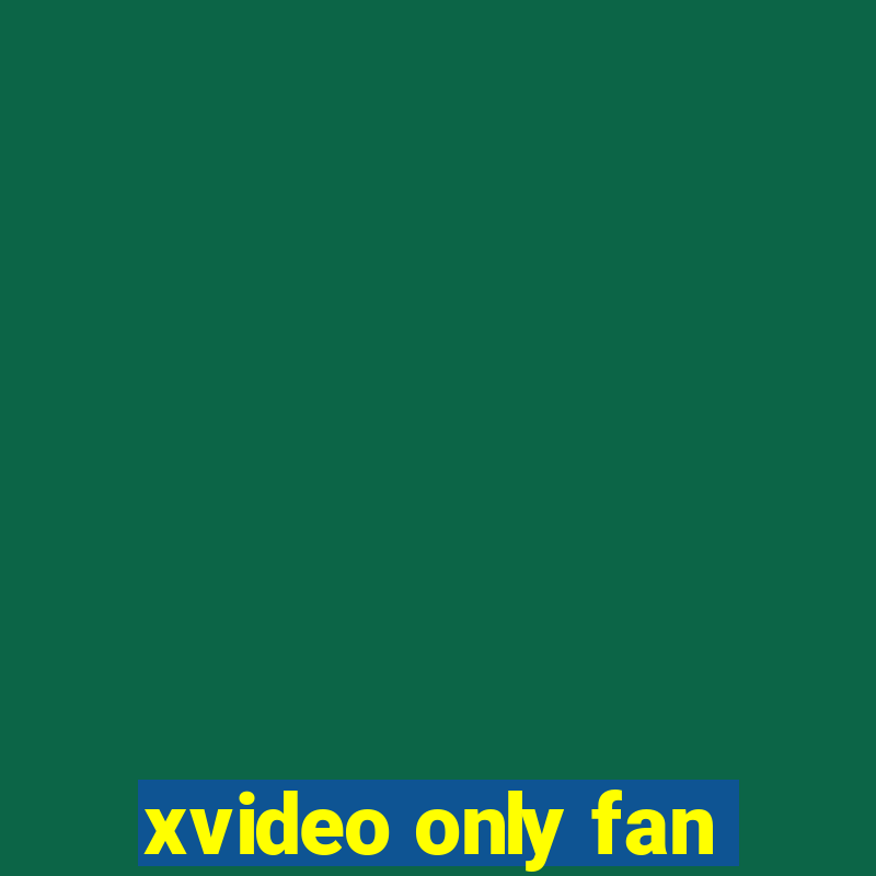 xvideo only fan