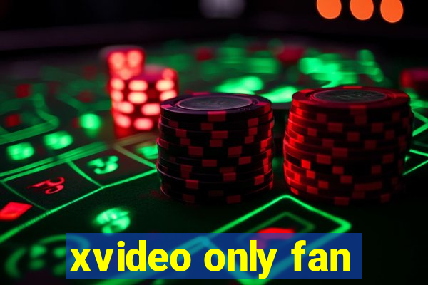 xvideo only fan