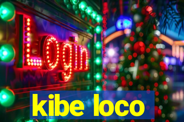 kibe loco