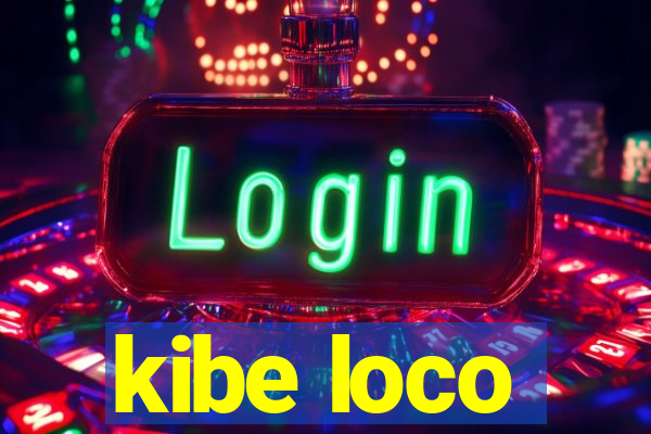 kibe loco