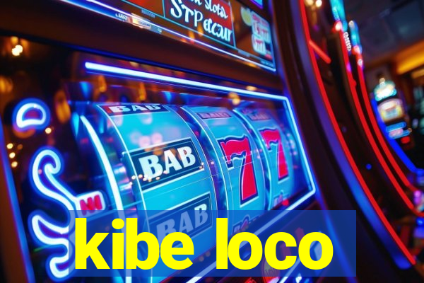 kibe loco