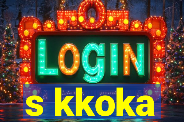 s kkoka