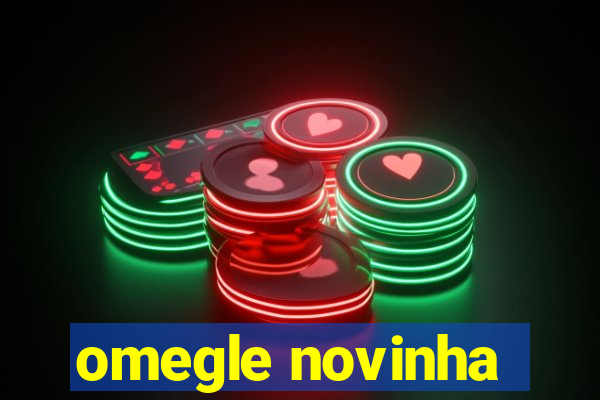 omegle novinha