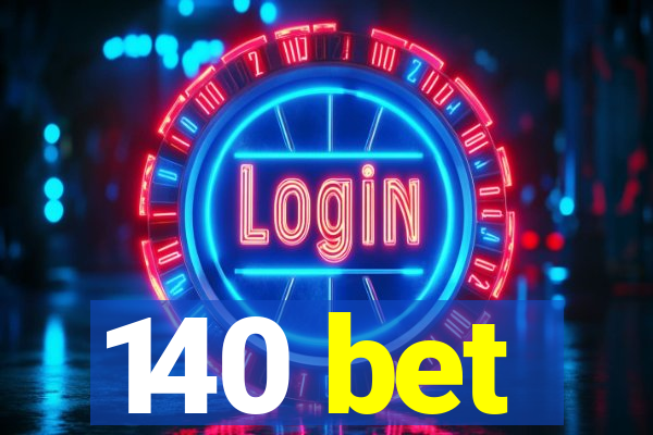 140 bet