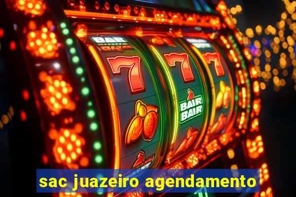 sac juazeiro agendamento