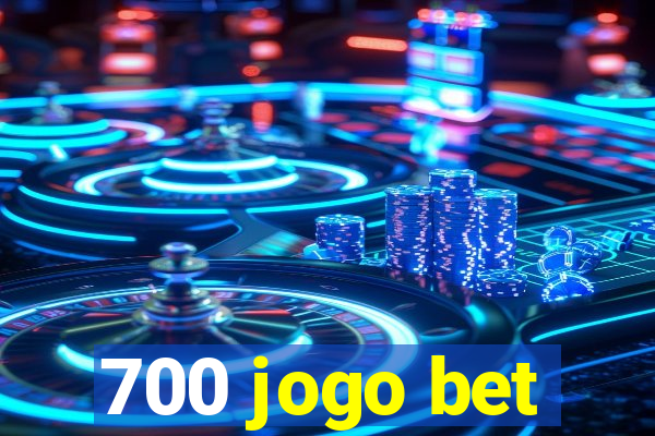 700 jogo bet