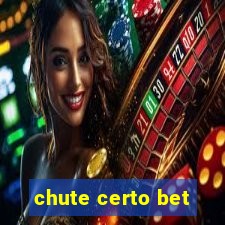 chute certo bet