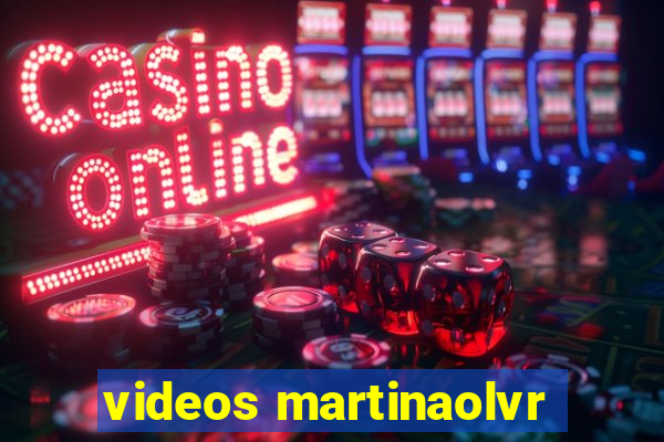 videos martinaolvr