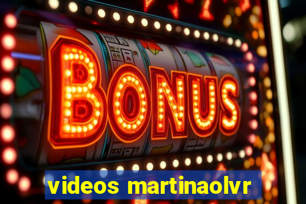 videos martinaolvr