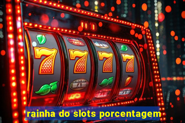 rainha do slots porcentagem