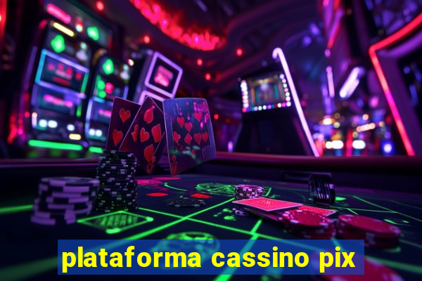 plataforma cassino pix