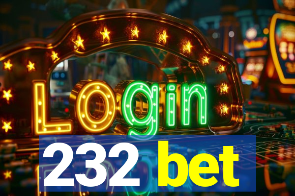 232 bet