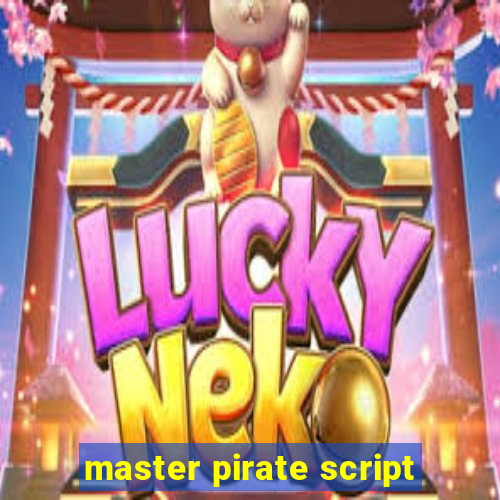 master pirate script