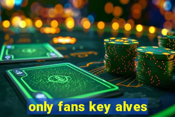 only fans key alves