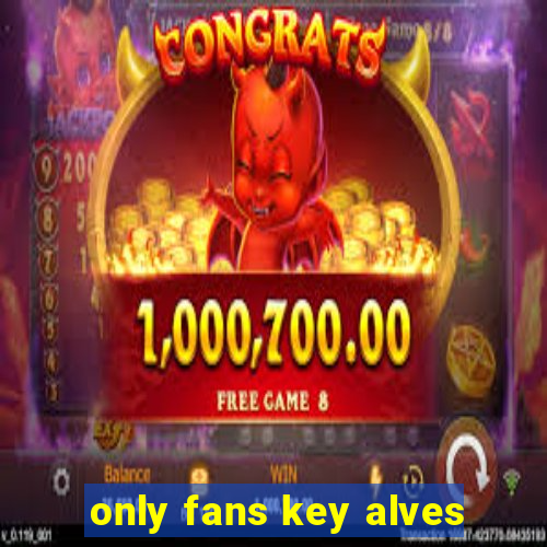 only fans key alves