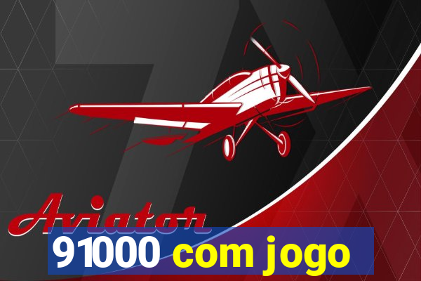 91000 com jogo