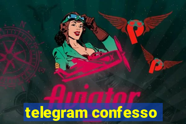 telegram confesso