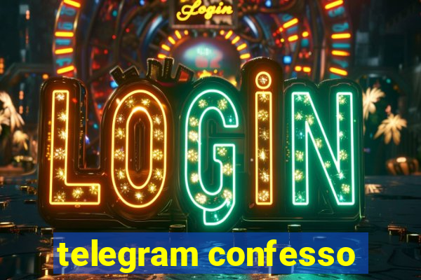 telegram confesso