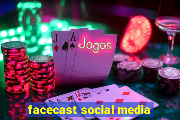 facecast social media