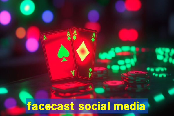 facecast social media