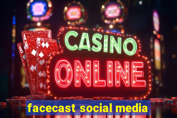 facecast social media