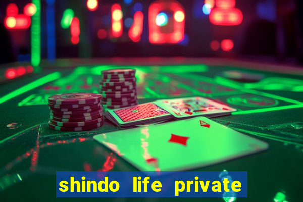 shindo life private server codes