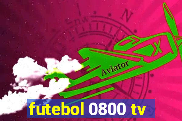 futebol 0800 tv