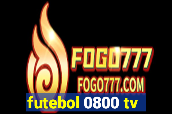 futebol 0800 tv