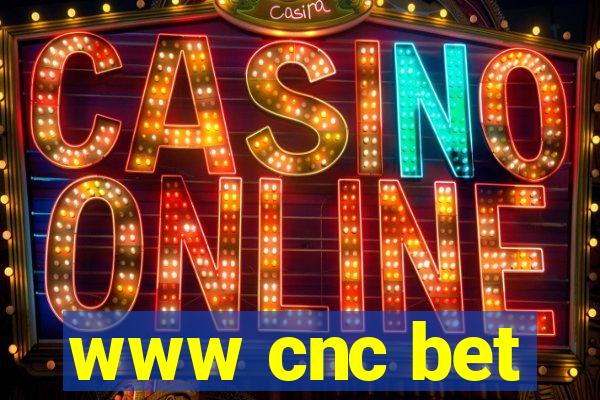 www cnc bet