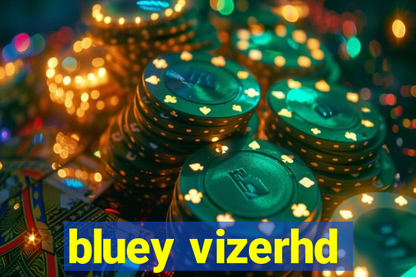 bluey vizerhd