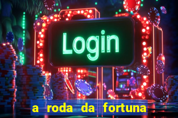 a roda da fortuna tarot conselho