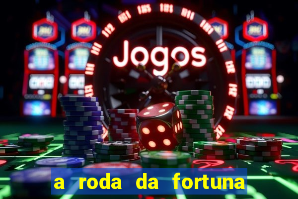 a roda da fortuna tarot conselho