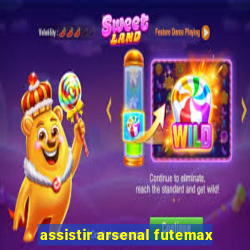 assistir arsenal futemax