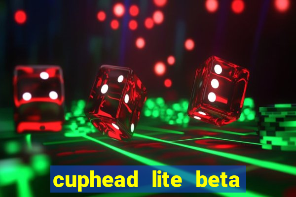 cuphead lite beta 9.1 download todas as ilhas