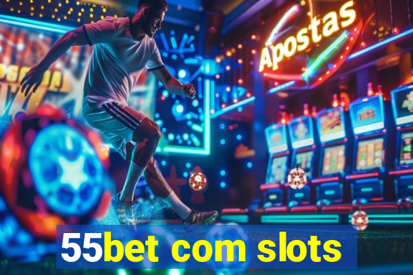 55bet com slots