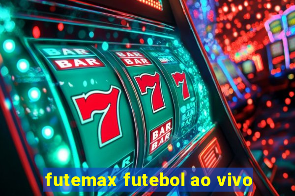 futemax futebol ao vivo