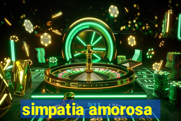 simpatia amorosa