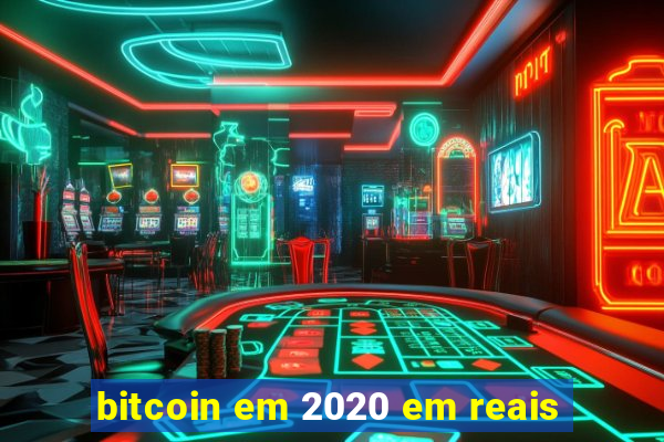 bitcoin em 2020 em reais