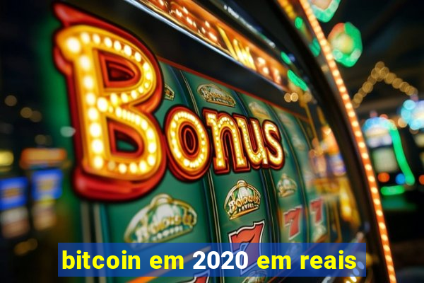 bitcoin em 2020 em reais