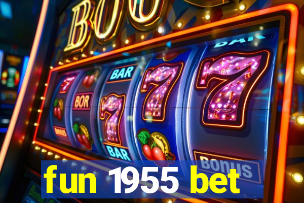 fun 1955 bet