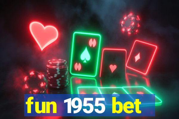 fun 1955 bet