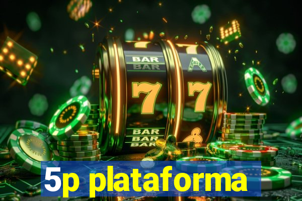 5p plataforma